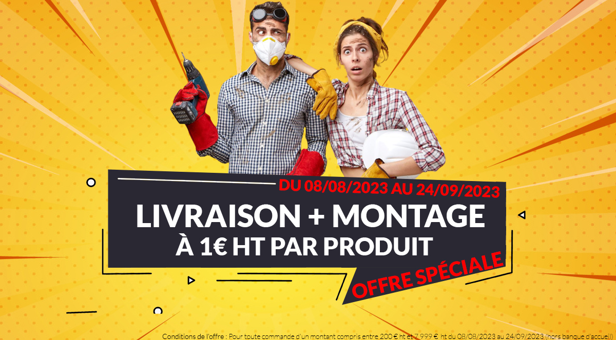 Offre : livraison + montage à 1€ ht par produit
